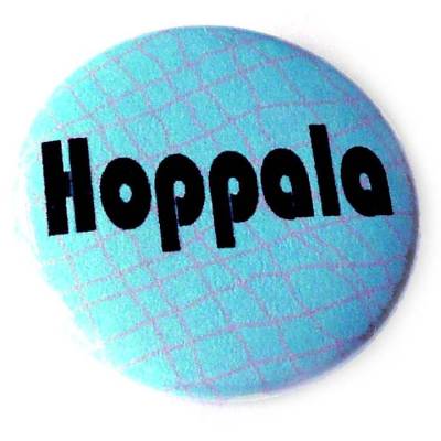 Hoppala. Handgemachter, Magnet, Taschenspiegel, Button oder Flaschenöffner.