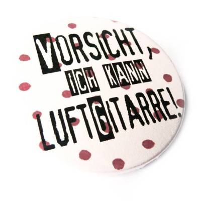 Vorsicht, ich kann Luftgitarre! Button, Magnet, Taschenspiegel oder Flaschenöffner, handgemacht.