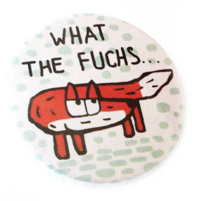 What the fuchs. Button, Magnet, Taschenspiegel oder Flaschenöffner, handgemacht.