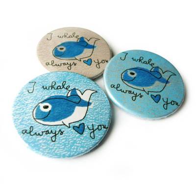 I whale always love you. Button, Magnet, Taschenspiegel oder Flaschenöffner, handgemacht.
