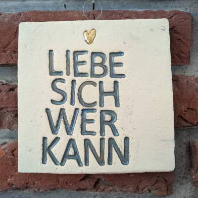 Fliese " Liebe sich wer kann"