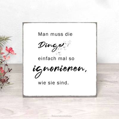 Holzblock mit humorvollen Spruch - Ignorieren - Miniblock minimalistische Vintage Wanddeko zum Aufhängen oder Hinstellen