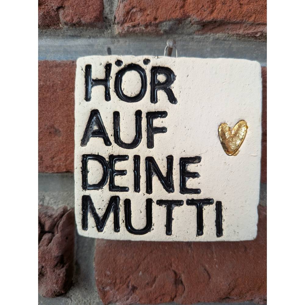 Fliese " Hör auf deine Mutti" Bild 1