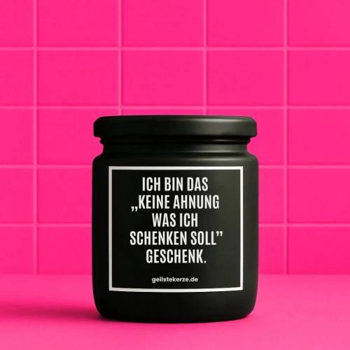 Duftkerze mit Spruch ICH BIN DAS "KEINE AHNUNG WAS ICH SCHENKEN SOLL" GESCHENK. Bio-Sojawachs vegan 80 h Brenndauer
