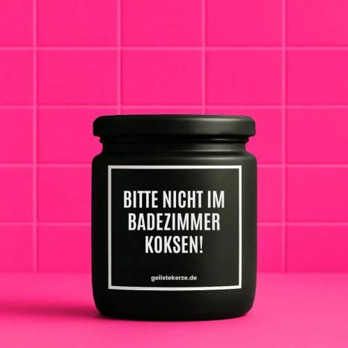 Duftkerze mit Spruch BITTE NICHT IM BADEZIMMER KOKSEN! Bio-Sojawachs vegan 80 h Brenndauer