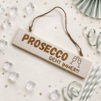 Dekoschild Prosecco geht immer aus Holz, Holzschild Prosecco, Bar Deko, Geschenkidee Freundin, Statement Schild