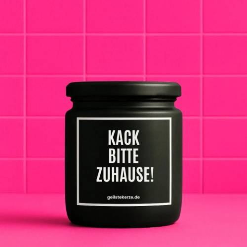 Duftkerze mit Spruch KACK BITTE ZUHAUSE Bio-Sojawachs vegan 80 h Brenndauer