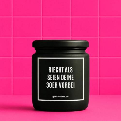 Duftkerze mit Spruch RIECHT ALS SEIEN DEINE 30ER VORBEI Bio-Sojawachs vegan 80 h Brenndauer