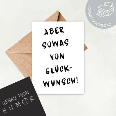 Glückwunschkarte oder Klappkarte "Aber sowas von Glückwunsch" - Lustige Karte zum Ausdrucken | PDF Download 