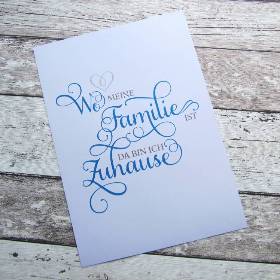 LAST CHANCE! Poster, Druck, Kunstdruck "Wo meine Familie ist, da bin ich Zuhause" aus der Manufaktur Karl