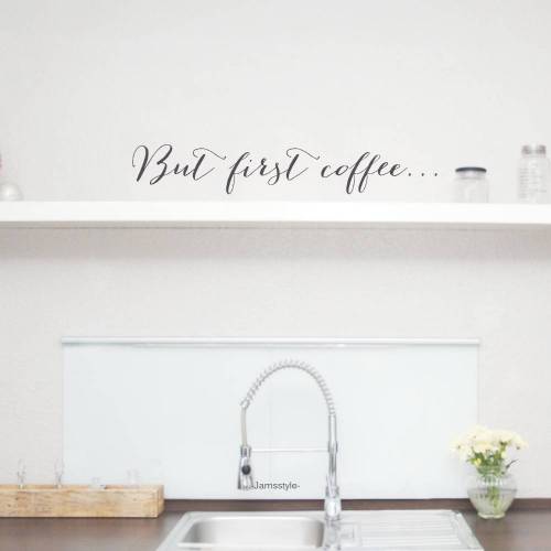 Wandtattoo Wandsticker "But first coffee" Schriftzug Farbe individualisierbar, Größe L-XXL
