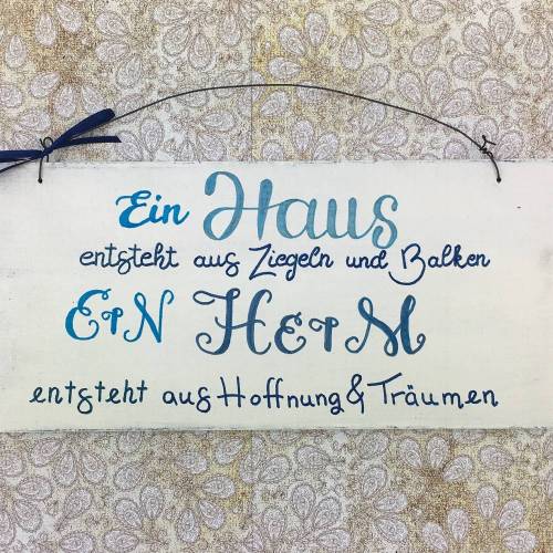 Holzschild, handbemalt, "Ein Haus...", Heim, Geschenk zur Hauseinweihung, Botschaften auf Holz, Landhaus, Träume, Spruch, gute Wünsche,
