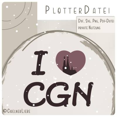 Plotterdatei I love CGN – Köln-Dom Herz Design für Plotter, Stoff & Holz