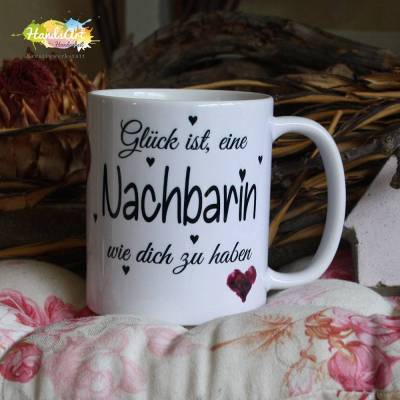 Tasse - Glück ist eine Nachbarin wie dich zu haben 