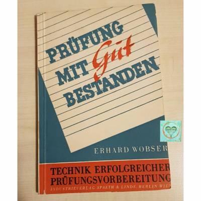 Prüfung mit Gut bestanden – Technik erfolgreicher Prüfungsvorbereitung von Erhard Wobser, 1938
