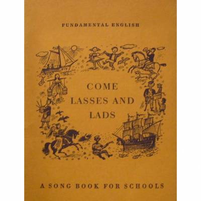 come lasses and lads-a song book for schools