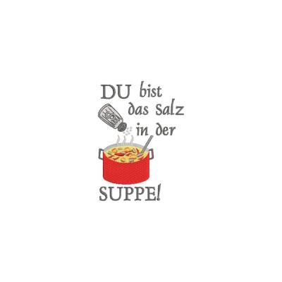 Stickdatei Du bist das Salz in der Suppe Maschinensticken Liebe Kochen Kochtopf Spruch Text 13x18 cm