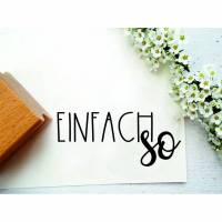 Stempel "einfach so" für Geschenkanhänger, Geschenktüten, kleine Geschenke aus der Küche...