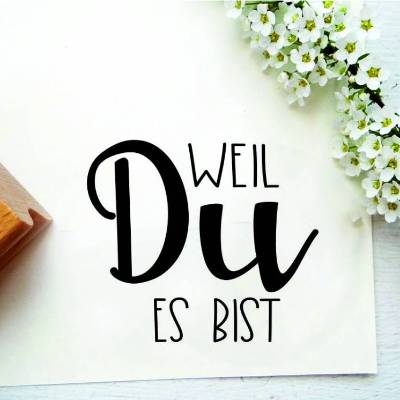 Stempel " weil du es bist" Geschenkanhänger, Etiketten, Dankeschön, Kleinigkeit