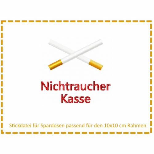 Stickdatei für Spardosen - Nichtraucherkasse 10x10