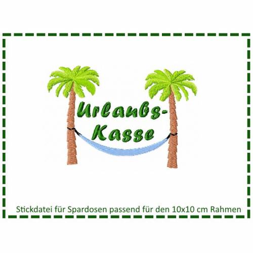 Stickdatei für Spardosen - Urlaubskasse 10x10