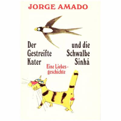Jorge Amado *** Der gestreifte Kater und die Schwalbe Sinha ***