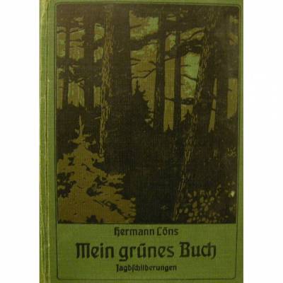 Hermann Löns - Mein grünes Buch - Jagdschilderung
