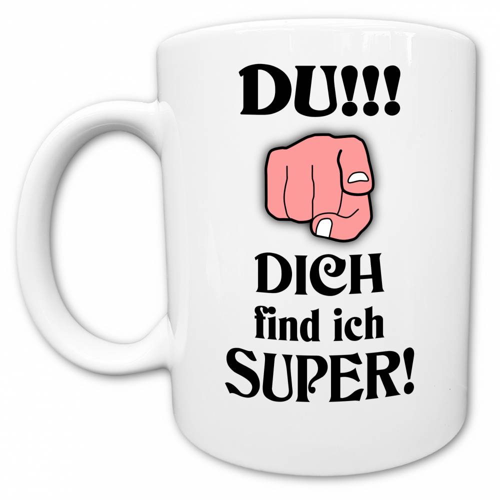 Lustige Tasse mit Spruch Dich find ich super, wundervolle Geschenke für wunderbare Menschen