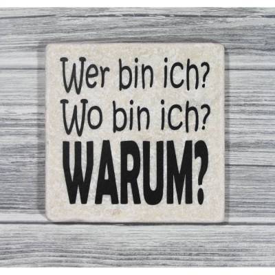 Marmorfliese „Wer bin ich? Wo bin ich? Warum?“ Spruch für verpeilte Tage