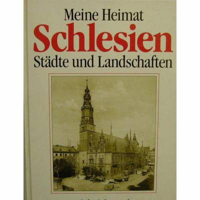 Meine Heimat-Schlesien,Städte und Landschaften