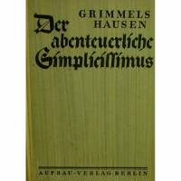 Der abenteuerliche Simplicissimus von Frank Xaver Kappus, Aufbau Verlag Berlin 1946,