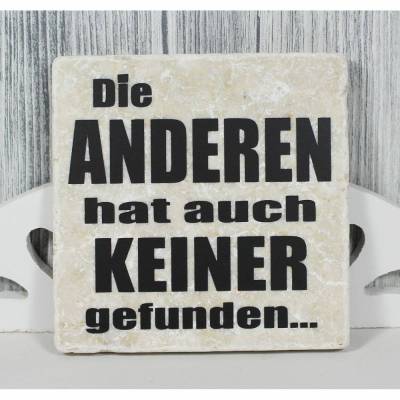 Fliese Deko Dekofliese Bild 'Die anderen hat auch keiner gefunden' Vintage Look 10x10cm Büro Schreibtisch Statement Spruch 
