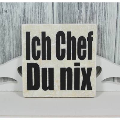 Marmorfliese „Ich Chef, du nix“ frecher Spruch für Büro, Job & Humor