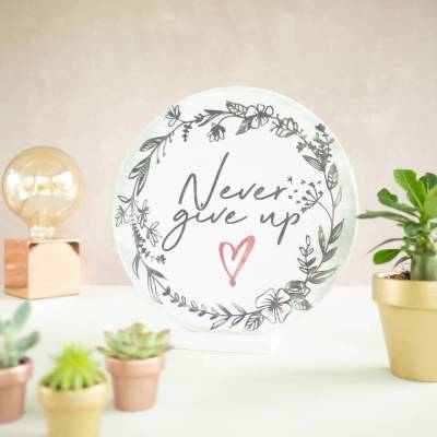 Sprücheschild - Never give up - Holz