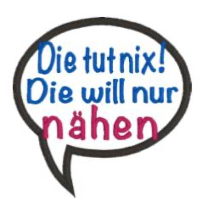 FREEBIE ----   Stickdatei "Die tut nix! Die will nur nähen" ----FREEBIE
