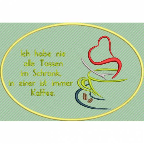 Stickdatei Ich habe nie alleTassen im Schrank 14cm x 20cm