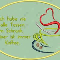 Stickdatei Ich habe nie alleTassen im Schrank 14cm x 20cm