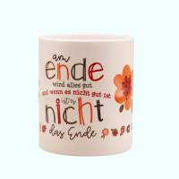 dekorative Tasse mit Spruch,   Am Ende wird alles gut