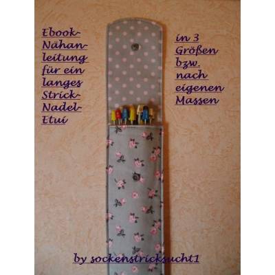 E-Book langes Stricknadel- Etui in mehrere Längen, Stricknadeltasche, Nähanleitung,