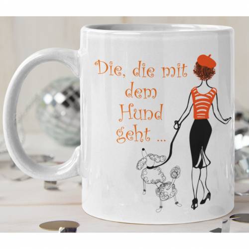 Die, die mit dem Hund geht. Tasse beidseitig bedruckt
