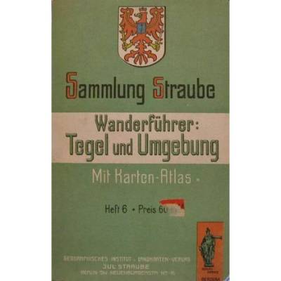 Wanderführer: Tegel und Umgebung mit Karten-Atlas.- Geographisches Institut/Landkartenverlag ca.1915/20