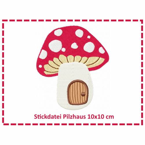 Stickdatei Pilzhaus 10x10