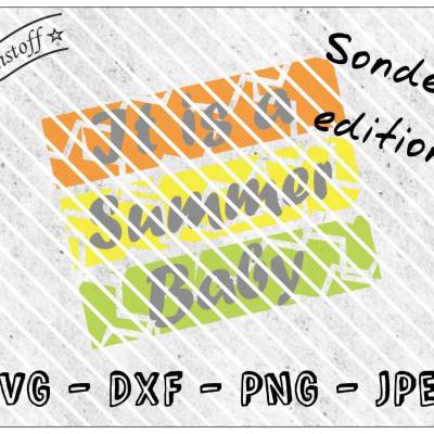 Sonder Edition - Datei - Sommer - It is a Summer Baby - SVG - PNG - DXF - Jpeg - Geburt - Sommerbaby