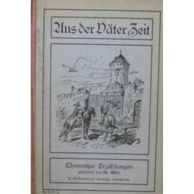 Aus der Väter Zeit - Chemnitzer Erzählungen,Erinnerungen und Kriegstagebücher