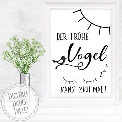 FREEBIE - GESCHENK  | "Der frühe Vogel kann mich mal"  A4 Poster Druck | PDF Datei