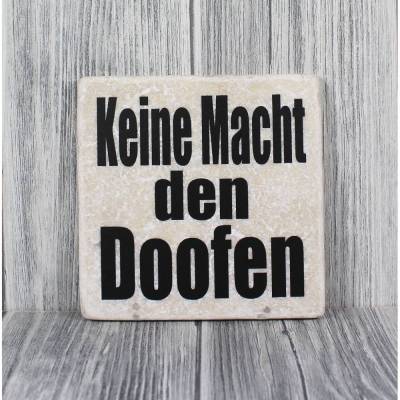 Marmorfliese „Keine Macht den Doofen“ Spruch für Büro, Alltag & Sarkasmus