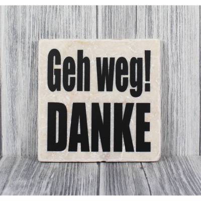 Marmorfliese „Geh weg! Danke“ frecher Spruch für Alltag, Büro & Menschenkontakt