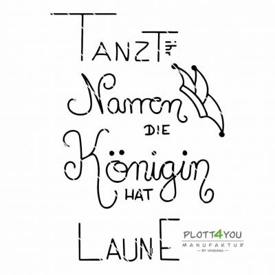 Plotterdatei "Tanzt Ihr Narren"