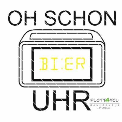 Plotterdateiset "Oh schon Bier Uhr"