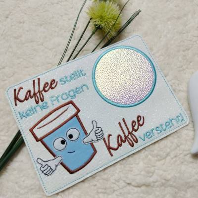 Kaffee stellt keine Fragen Mugrug Set ITH Stickdatei NadelSprünge